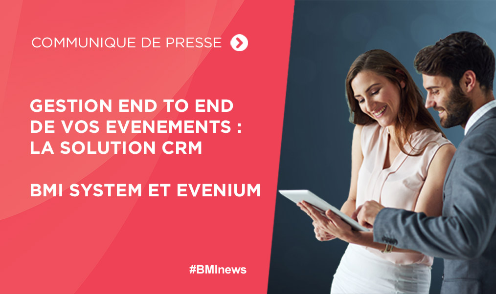 BMI SYSTEM et EVENIUM : La gestion « end to end » des événements